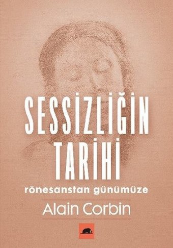 Sessizliğin Tarihi - Rönesanstan Günümüze Alain Corbin Kolektif Kitap