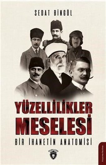 Yüzellilikler Meselesi - Bir İhanetin Anatomisi Sedat Bingöl Dorlion Yayınevi