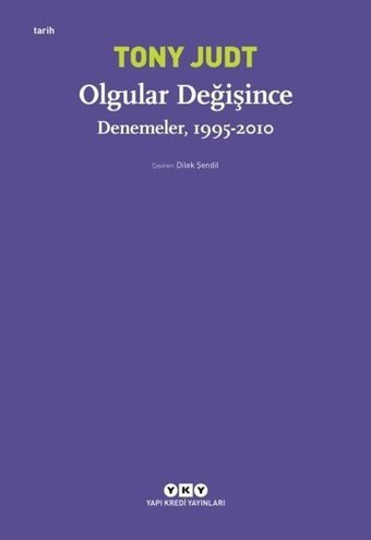 Olgular Değişince Denemeler 1995 - 2010 Tony Judt Yapı Kredi Yayınları