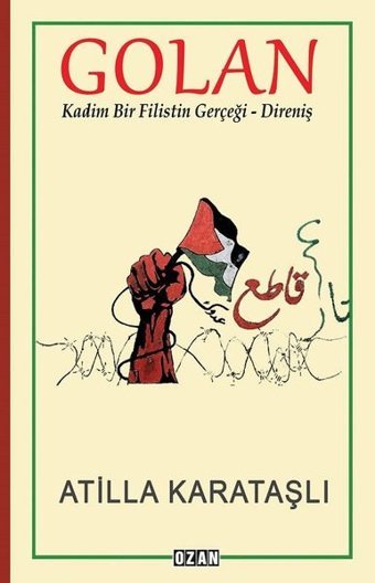 Golan: Kadim Bir Filistin Gerçeği - Direniş Atilla Karataşlı Ozan Yayıncılık
