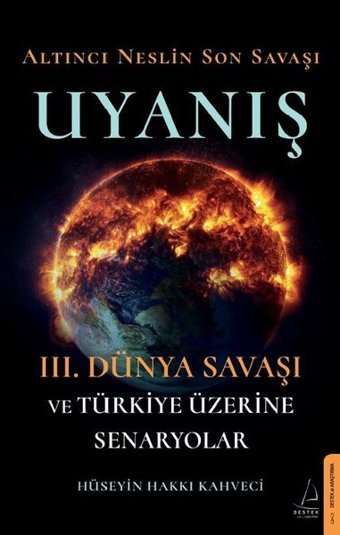 Uyanış - Altıncı Neslin Son Savaşı Hüseyin Hakkı Kahveci Destek Yayınları