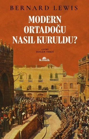 Modern Ortadoğu Nasıl Kuruldu? Bernard Lewis Kronik Kitap
