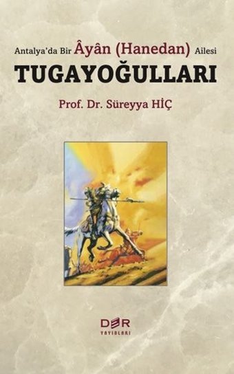 Antalyada Bir Ayan Ailesi: Tugayoğulları Süreyya Hiç Der Yayınları