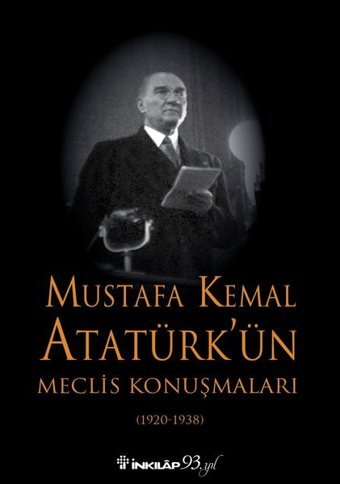 Mustafa Kemal Atatürk'ün Meclis Konuşmaları Mustafa Kemal Atatürk İnkılap Kitabevi