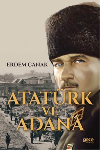 Atatürk ve Adana Erdem Çanak Gece Kitaplığı