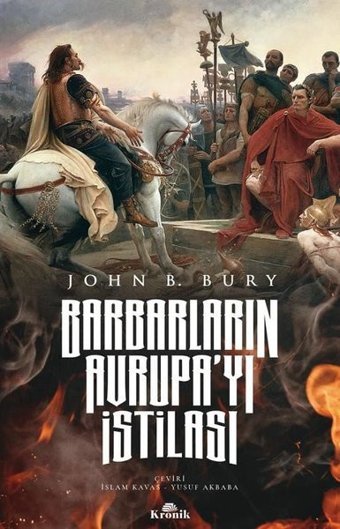 Barbarların Avrupa'yı İstilası John B. Bury Kronik Kitap