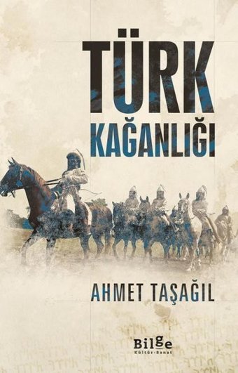 Türk Kağanlığı Ahmet Taşağıl Bilge Kültür Sanat