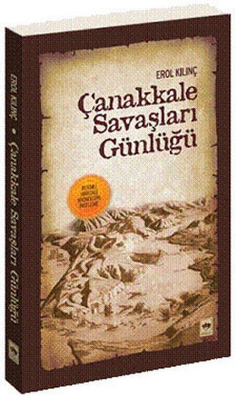Çanakkale Savaşları Günlüğü Erol Kılınç Ötüken Neşriyat