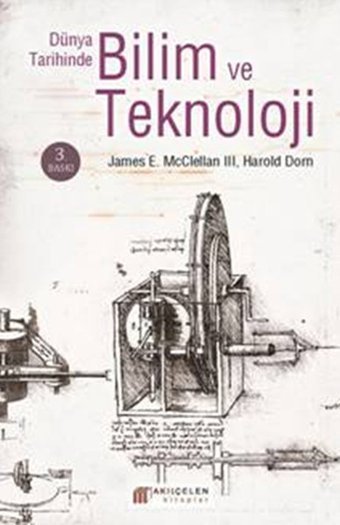 Dünya Tarihinde Bilim ve Teknoloji James E. Mcclellan Akılçelen Kitaplar