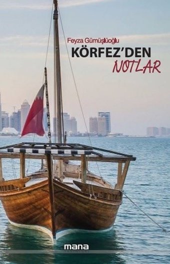 Körfez'den Notlar Feyza Gümüşlüoğlu Mana Yayınları