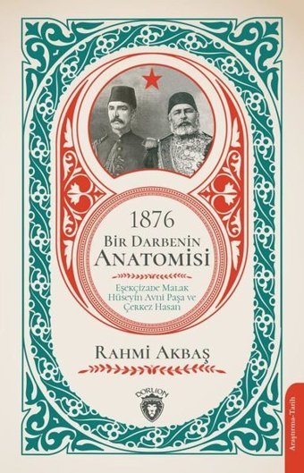 1876 - Bir Darbenin Anatomisi Rahmi Akbaş Dorlion Yayınevi