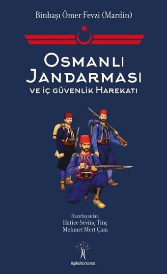Osmanlı Jandarması ve İç Güvenlik Harekatı Kolektif İlgi Kültür Sanat Yayınları