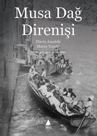 Musa Dağ Direnişi Marco Tosatti, Flavia Amabile Aras Yayıncılık