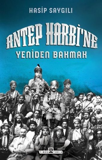 Antep Harbi'ne Yeniden Bakmak Hasip Saygılı Timaş Yayınları