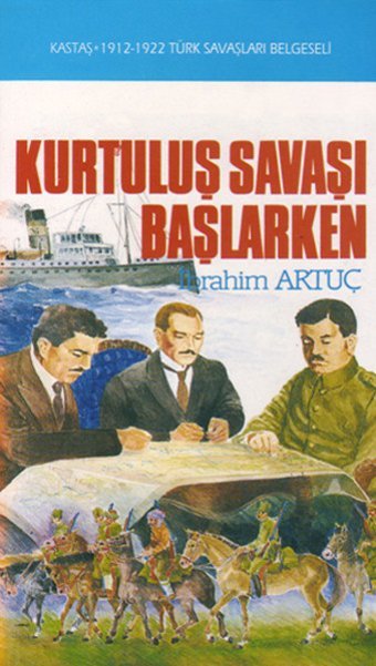 Kurtuluş Savaşı Başlarken İbrahim Artuç Kastaş Yayınları