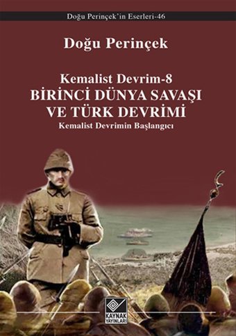 Kemalist Devrim 8 - Birinci Dünya Savaşı ve Türk Devrimi Doğu Perinçek Kaynak Yayınları