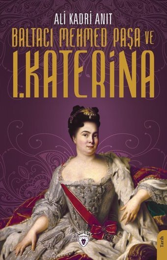Baltacı Mehmed Paşa ve 1. Katerina Ali Kadri Anıt Dorlion Yayınevi