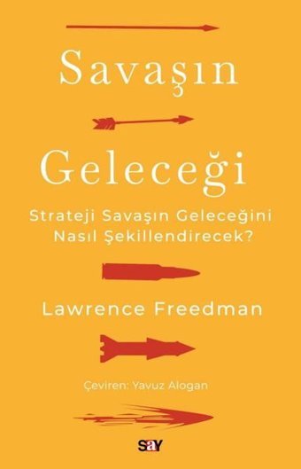 Savaşın Geleceği Lawrence Freedman Say Yayınları