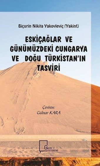 Eskiçağlar ve Günümüzdeki Cungarya ve Doğu Türkistan'ın Tasviri Biçurin Nikita Yakovleviç Gece Akademi