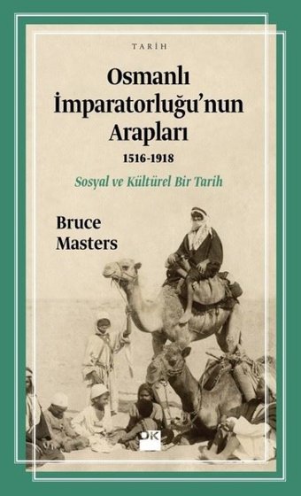 Osmanlı İmparatorluğu'nun Arapları 1516-1918 Bruce Masters Doğan Kitap