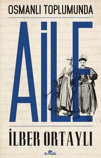 Osmanlı Toplumunda Aile İlber Ortaylı Kronik Kitap