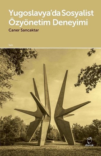 Yugoslavya'da Sosyalist Özyönetim Deneyimi Caner Sancaktar Doruk Yayınları