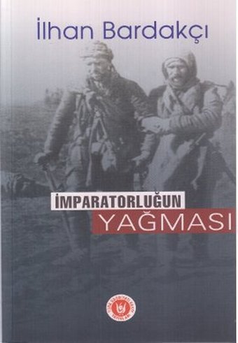 İmparatorluğun Yağması İlhan Bardakçı Türk Edebiyatı Vakfı Yayınları