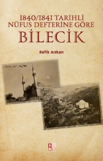 1840-1841 Tarihli Nüfus Defterine Göre Bilecik Refik Arıkan Babıali Kültür