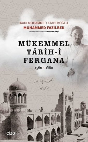 Mükemmel Tarih-i Fergana 1560-1860 Kadı Muhammed Atabekoğlu Çizgi Kitabevi