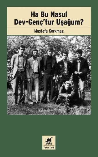 Ha Bu Nasul Dev-Genç'tur Uşağum? Mustafa Korkmaz Ayrıntı Yayınları