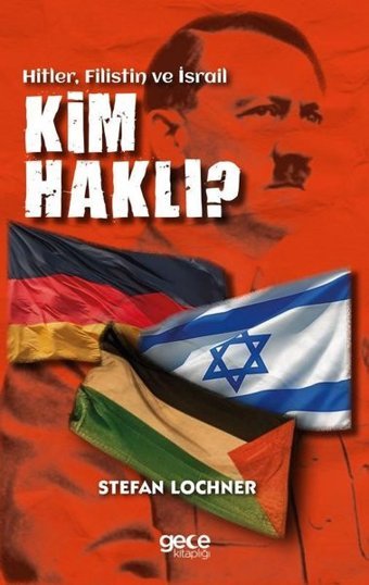 Kim Haklı? - Hitler, Filistin ve İsrail Stefan Lochner Gece Kitaplığı