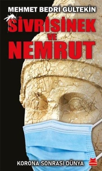 Sivrisinek ve Nemrut - Korona Sonrası Dünya Mehmet Bedri Gültekin Kırmızı Kedi