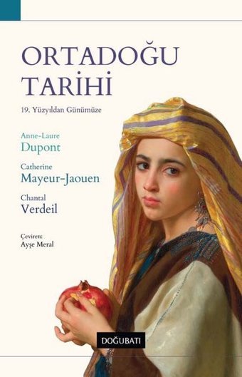 Ortadoğu Tarihi - 19. Yüzyıldan Günümüze Anne Laure Dupont Doğu Batı Yayınları