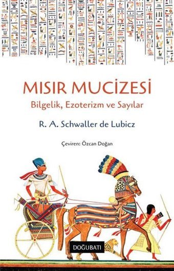 Mısır Mucizesi: Bilgelik Ezoterizm ve Sayılar R. A. Schwaller De Lubicz Doğu Batı Yayınları