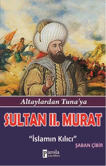 Sultan II. Murat Şaban Çibir Parola Yayınları