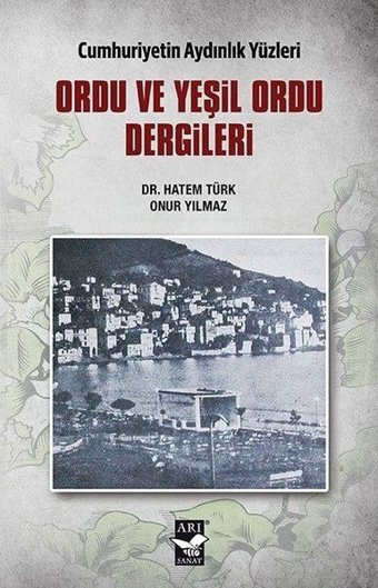 Ordu ve Yeşil Ordu Dergileri Hatem Türk, Onur Yılmaz Arı Sanat Yayınevi