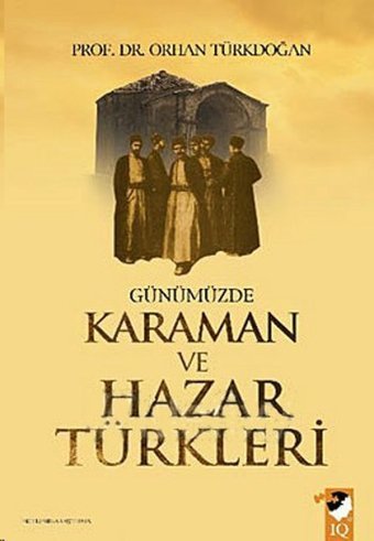 Günümüzde Karaman ve Hazar Türkleri Orhan Türkdoğan IQ Kültür Sanat Yayıncılık
