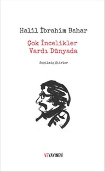 Çok İncelikler Vardı Dünyada Halil İbrahim Bahar Ve Yayınevi