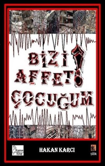 Bizi Affet Çocuğum! Hakan Karcı Kaptan Kitap