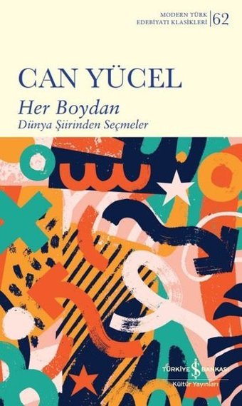 Her Boydan - Modern Türk Edebiyatı Klasikleri 62 Can Yücel İş Bankası Kültür Yayınları