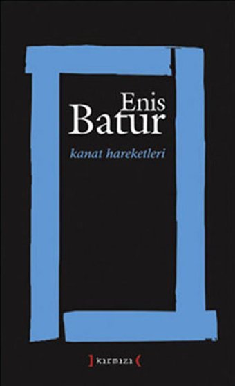 Kanat Hareketleri Enis Batur Kırmızı Yayınları