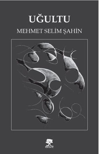 Uğultu Mehmet Selim Şahin Delice