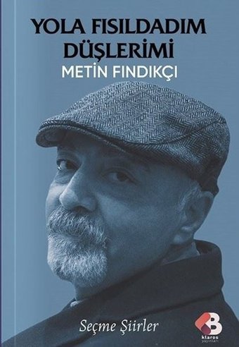 Yola Fısıldadım Düşlerimi Metin Fındıkçı Klaros Yayınları