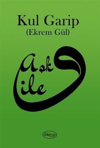 Aşk ile Ekrem Gül Dilkitap