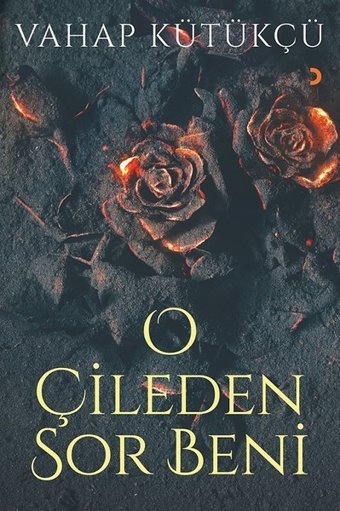 O Çileden Sor Beni Vahap Kütükçü Cinius