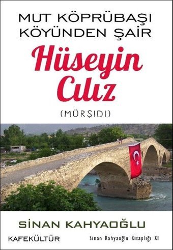 Hüseyin Cılız: Mut Köprübaşı Köyünden Şair Sinan Kahyaoğlu Kafe Kültür Yayıncılık