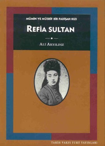 Refia Sultan Ali Akyıldız Tarih Vakfı Yurt Yayınları