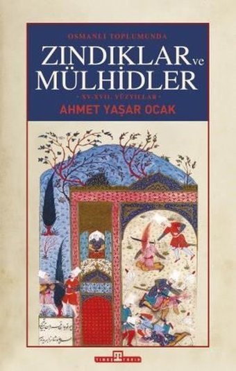 Osmanlı Toplumunda Zındıklar ve Mülhidler Ahmet Yaşar Ocak Timaş Yayınları
