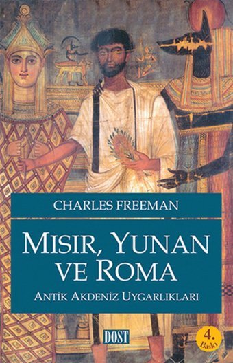 MısırYunan ve Roma-Antik Akdeniz Uygarlıkları Charles Freeman Dost Kitabevi