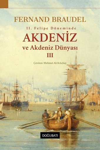 Akdeniz ve Akdeniz Dünyası 3 Fernand Braudel Doğu Batı Yayınları